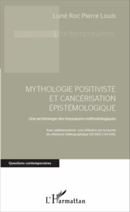 Mythologie positiviste et cancérisation épistémologique