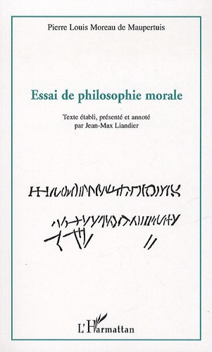 Pierre-Louis Moreau de Maupertuis - Essai de philosophie morale.