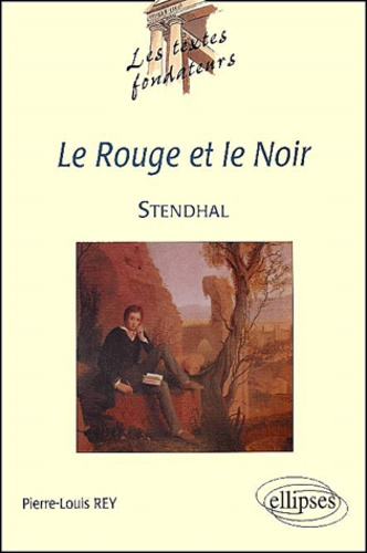 Pierre-Louis Rey - Le Rouge Et Le Noir, Stendhal.