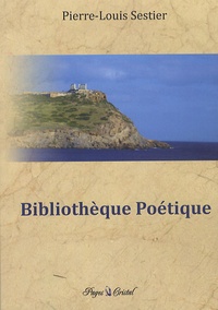 Pierre-Louis Sestier - Bibliothèque Poétique.