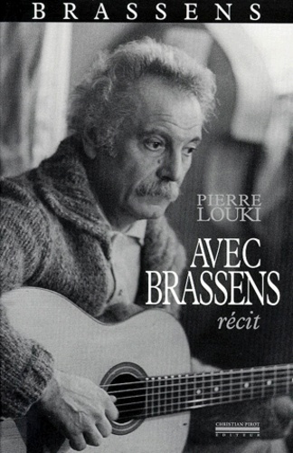 Pierre Louki - Avec Brassens - Récit.