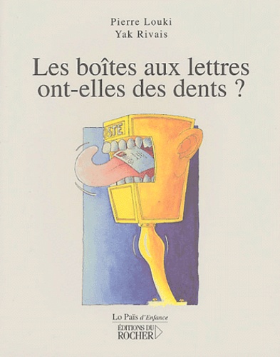 Pierre Louki - Les boites aux lettres ont-elles des dents ?.