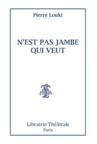 N'est pas jambe qui veut
