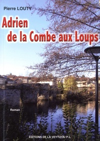 Pierre Louty - Adrien de la Combe aux Loups.