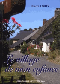 Pierre Louty - Le village de mon enfance.