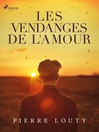 Pierre Louty - Les Vendanges de l'amour.