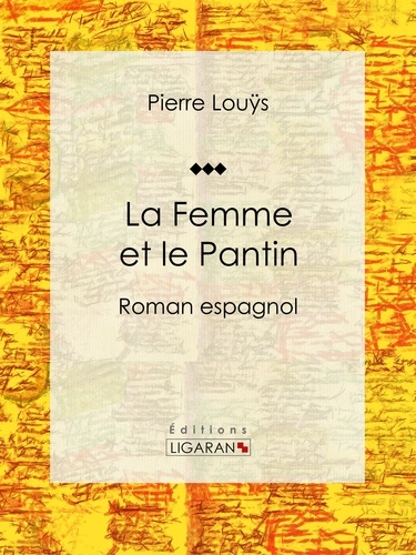 La Femme et le Pantin. Roman espagnol