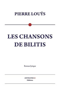 Pierre Louÿs - Les chansons de Bilitis.