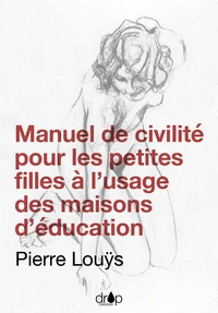 Manuel de civilité pour les petites filles à l’usage des maisons d’éducation