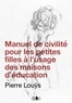 Pierre Louÿs - Manuel de civilité pour les petites filles à l’usage des maisons d’éducation.