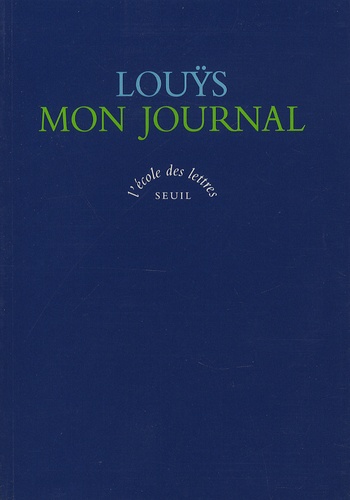 Pierre Louÿs - Mon journal - 24 juin 1887-16 mai 1888.