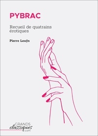 Pierre Louÿs - Pybrac - Recueil de quatrains érotiques.