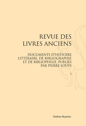 Pierre Louÿs - Revue des livres anciens - Documents d'histoire littéraire, de bibliographie et de bibliophilie, publiés par Pierre Louÿs, Coffret 2 volumes.