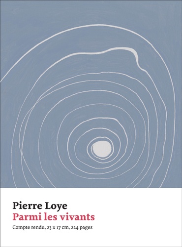 Pierre Loye - Parmi les vivants.