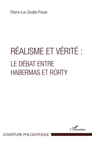 Pierre-Luc Dostie Proulx - Réalisme et vérité - Le débat entre Habermas et Rorty.