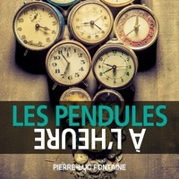 Pierre-Luc Fontaine - Les pendules à l'heure.