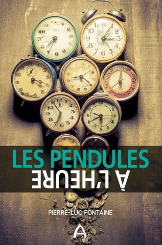 Pierre-Luc Fontaine - Les pendules à l'heure.