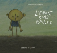 Pierre-Luc Granjon - L'enfant sans bouche. 1 DVD