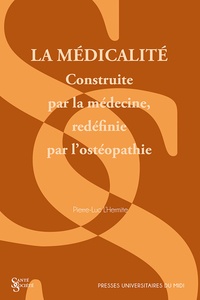 Pierre-Luc L'Hermite - La médicalité - Construite par la médecine, redéfinie par l’ostéopathie.