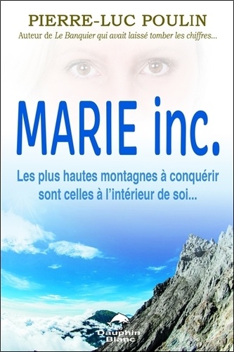 Pierre-Luc Poulin - Marie inc - Les plus hautes montagnes à conquérir sont celles a l'intérieur de soi.