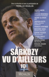 Pierre-Luc Séguillon - Sarkozy vu d'ailleurs.
