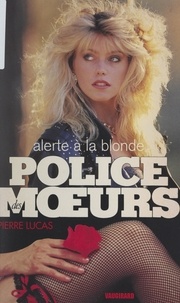 Pierre Lucas - Alerte à la blonde.