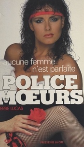Pierre Lucas - Aucune femme n'est parfaite.