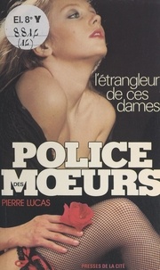 Pierre Lucas - L'étrangleur de ces dames.