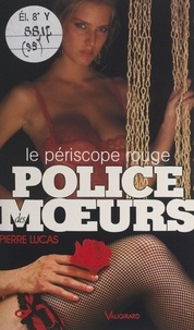 Pierre Lucas - Le périscope rouge.