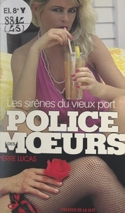 Pierre Lucas - Les sirènes du vieux-port.