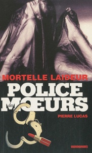 Pierre Lucas - Mortelle laideur.