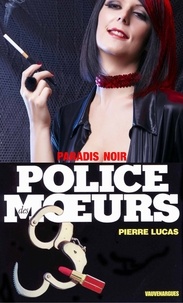 Pierre Lucas - Police des moeurs nº101 Paradis noir.