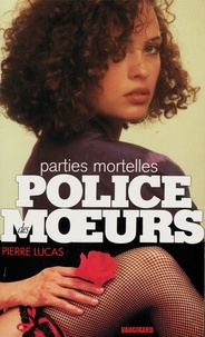 Pierre Lucas - Police des moeurs n°102 Parties mortelles.
