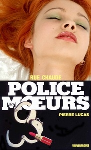 Pierre Lucas - Police des moeurs n°104 Rue chaude.
