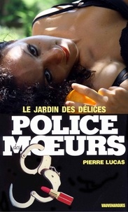 Pierre Lucas - Police des moeurs n°11 Le Jardin des délices.
