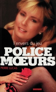 Pierre Lucas - Police des moeurs n°117 L'Envers du jeu.