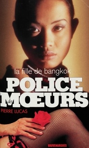 Pierre Lucas - Police des moeurs n°118 La Fille de Bangkok.