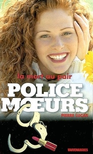 Pierre Lucas - Police des moeurs n°125 La Mort au pair.