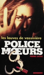 Pierre Lucas - Police des moeurs nº130 Les Louves de Vassivière.