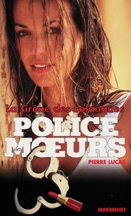 Pierre Lucas - Police des moeurs nº133 La Sirène des calanques.
