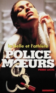 Pierre Lucas - Police des moeurs nº134 La Belle et l'athlète.