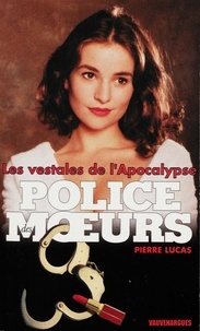 Pierre Lucas - Police des moeurs nº135 Les Vestales de l'apocalypse.