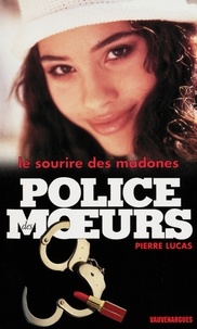 Pierre Lucas - Police des moeurs n°139 Le Sourire des madones.