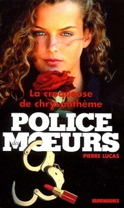Pierre Lucas - Police des moeurs n°147 La Croqueuse de chrysanthèmes.
