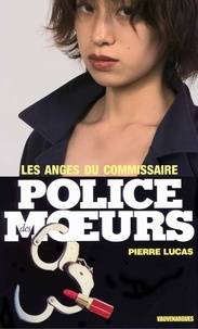 Pierre Lucas - Police des moeurs n°15 Les Anges du commissaire.