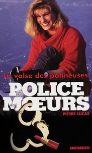 Pierre Lucas - Police des moeurs nº151 La Valse des patineuses.