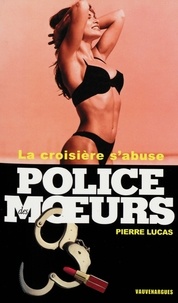 Pierre Lucas - Police des moeurs nº156 La Croisière s'abuse.