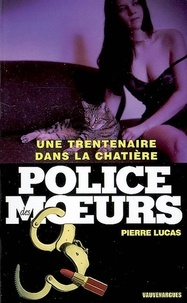 Pierre Lucas - Police des moeurs n°183 Une trentenaire dans la châtière.