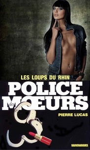 Pierre Lucas - Police des moeurs n°19 Les loups du Rhin.