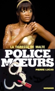 Pierre Lucas - Police des moeurs n°20 La Tigresse de Malte.